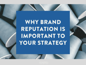 Why brand reputation should be a critical aspect of your market strategy