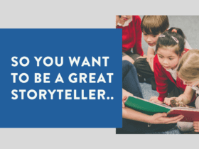 So you want to be a great storyteller