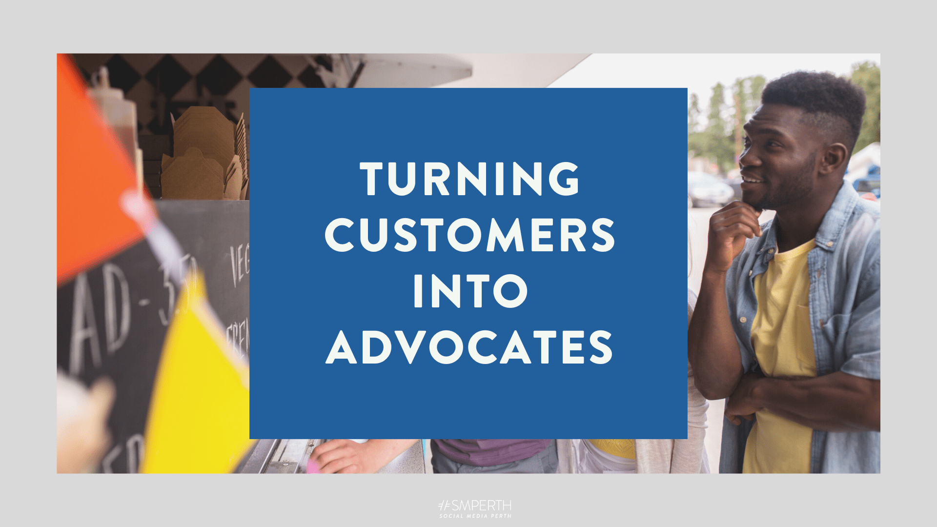 7 Proven Methods For Turning Customers Into Advocates Social Media Perth 6458